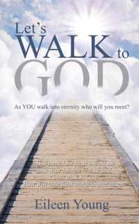 Let's Walk To God