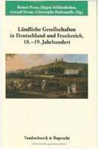 Landliche Gesellschaften in Deutschland Und Frankreich, 18. Und 19. Jahrhundert