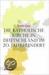 Die katholische Kirche in Deutschland im 20. Jahrhundert