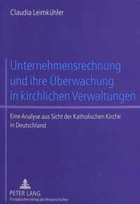 Unternehmensrechnung Und Ihre Ueberwachung in Kirchlichen Verwaltungen