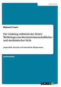 Der Gaskrieg wahrend des Ersten Weltkrieges aus literaturwissenschaftlicher und medizinischer Sicht