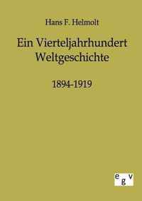 Ein Vierteljahrhundert Weltgeschichte 1894-1919