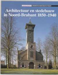 Architectuur en stedebouw in Noord-Brabant 1850-1940