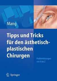 Tipps Und Tricks Fur Den Asthetisch-Plastischen Chirurgen