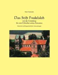 Das Stift Fredelsloh von der Grundung bis zum Erloeschen seines Konvents. Historische und baugeschichtliche Untersuchunge