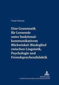 Eine Grammatik fur Lernende unter funktional-kommunikativem Blickwinkel