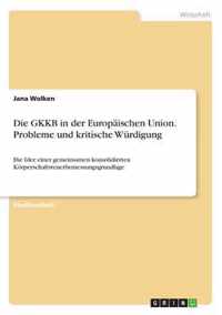 Die GKKB in der Europaischen Union. Probleme und kritische Wurdigung