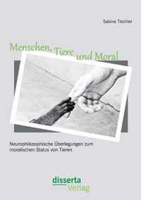 Menschen, Tiere und Moral