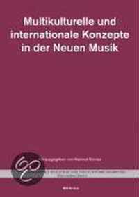 Multikulturelle und internationale Konzepte in der Neuen Musik