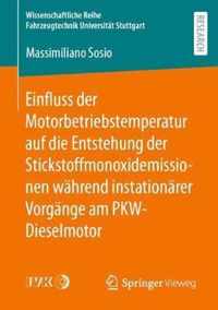 Einfluss Der Motorbetriebstemperatur Auf Die Entstehung Der Stickstoffmonoxidemissionen Wahrend Instationarer Vorgange Am Pkw-Dieselmotor