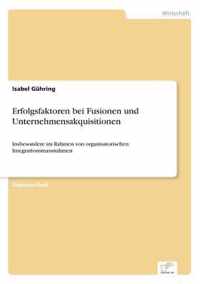 Erfolgsfaktoren bei Fusionen und Unternehmensakquisitionen