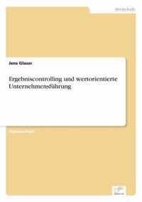 Ergebniscontrolling und wertorientierte Unternehmensfuhrung