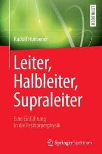 Leiter, Halbleiter, Supraleiter - Eine Einfuhrung in Die Festkorperphysik