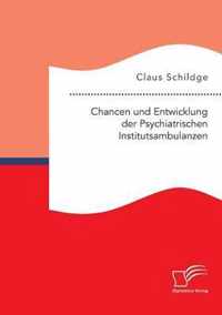 Chancen und Entwicklung der Psychiatrischen Institutsambulanzen
