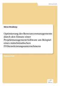 Optimierung des Ressourcenmanagements durch den Einsatz einer Projektmanagement-Software am Beispiel eines mittelstandischen IT-Dienstleistungsunternehmens