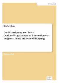 Die Bilanzierung von Stock Options-Programmen im internationalen Vergleich - eine kritische Wurdigung