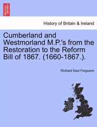 Cumberland and Westmorland M.P.'s from the Restoration to the Reform Bill of 1867. (1660-1867.).