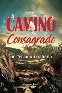 El Camino consagrado a la perfeccion cristiana