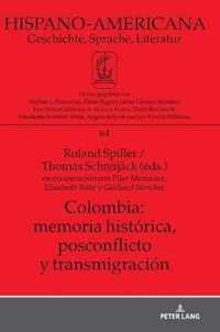 Colombia: Memoria Historica, Postconflicto Y Transmigracion