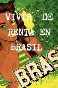 Vivir De Renta A 40 Anos En Brasil