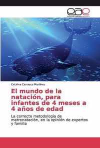 El mundo de la natacion, para infantes de 4 meses a 4 anos de edad