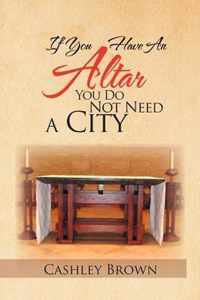 If You Have an Altar, You Do Not Need a City