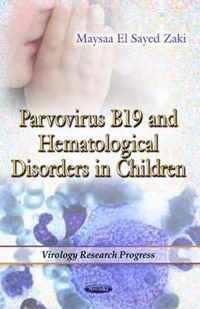 Parvovirus B19 & Hematological Disorders in Children