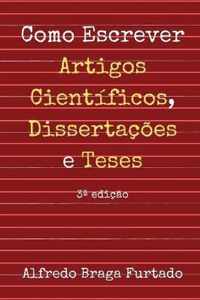 Como Escrever Artigos Cientificos, Dissertacoes e Teses