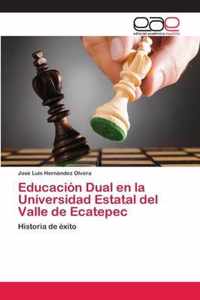 Educacion Dual en la Universidad Estatal del Valle de Ecatepec