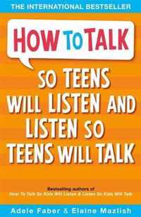 How To Talk So Teens Will Listen & Li