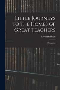 Little Journeys to the Homes of Great Teachers