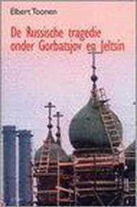 De Russische tragedie onder Gorbatsjov en Jeltsin