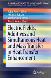 Electric Fields, Additives and Simultaneous Heat and Mass Transfer in Heat Transfer Enhancement