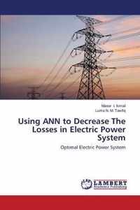 Using Ann to Decrease the Losses in Electric Power System