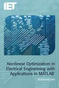 Nonlinear Optimization in Electrical Engineering with Applications in MATLAB (R)