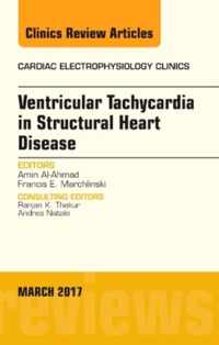 Ventricular Tachycardia in Structural Heart Disease, An Issue of Cardiac Electrophysiology Clinics