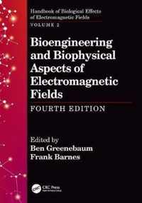 Bioengineering and Biophysical Aspects of Electromagnetic Fields, Fourth Edition