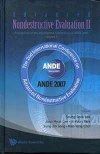 Advanced Nondestructive Evaluation Ii - Proceedings Of The International Conference On Ande 2007 - Volume 1