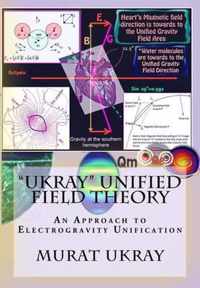 UKRAY Unified Field Theory