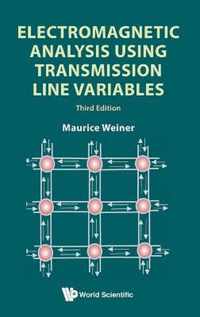 Electromagnetic Analysis Using Transmission Line Variables (Third Edition)
