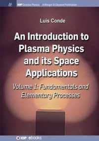 An Introduction to Plasma Physics and Its Space Applications, Volume 1