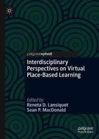 Interdisciplinary Perspectives on Virtual Place-Based Learning