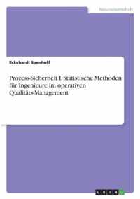 Prozess-Sicherheit I. Statistische Methoden fur Ingenieure im operativen Qualitats-Management