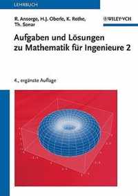 Aufgaben und Loesungen zu Mathematik fur Ingenieure 2