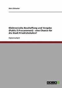 Elektronische Beschaffung und Vergabe (Public E-Procurement) - eine Chance fur die Stadt Friedrichshafen?