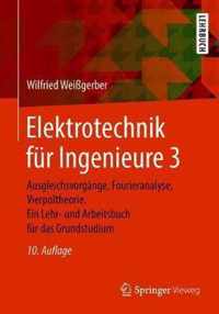 Elektrotechnik Fr Ingenieure 3: Ausgleichsvorgnge, Fourieranalyse, Vierpoltheorie. Ein Lehr- Und Arbeitsbuch Fr Das Grundstudium