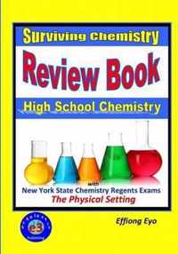 Surviving Chemistry Review Book: High School Chemistry: 2015 Revision - with NYS Chemistry Regents Exams