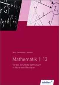 Mathematik 13. Schülerbuch. Berufliche Gymnasien. Nordrhein-Westfalen