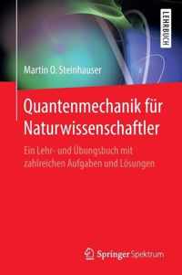 Quantenmechanik Für Naturwissenschaftler: Ein Lehr- Und Übungsbuch Mit Zahlreichen Aufgaben Und Lösungen