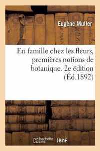 En Famille Chez Les Fleurs, Premieres Notions de Botanique. 2e Edition
